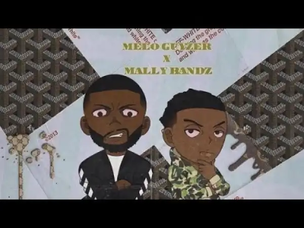 Watch The Drip BY Melo Guyzer x Mally Bandz